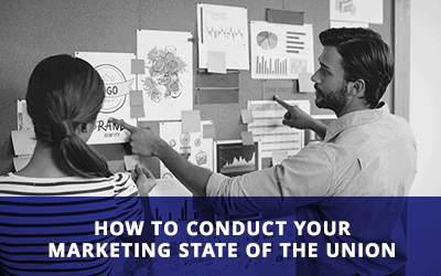 How To Conduct Your Marketing State of the Union