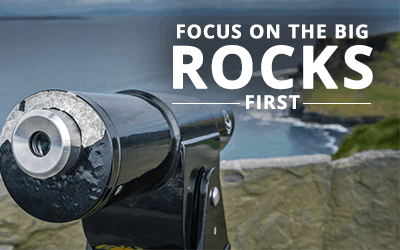 Rocks, Pebbles, Sand: How to Focus on What Really Matters