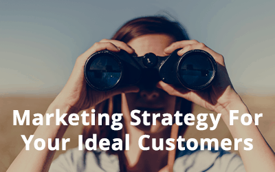Marketing Strategy for Your Ideal Customers